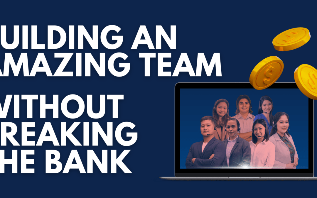 Building an Amazing Team Without Breaking the Bank