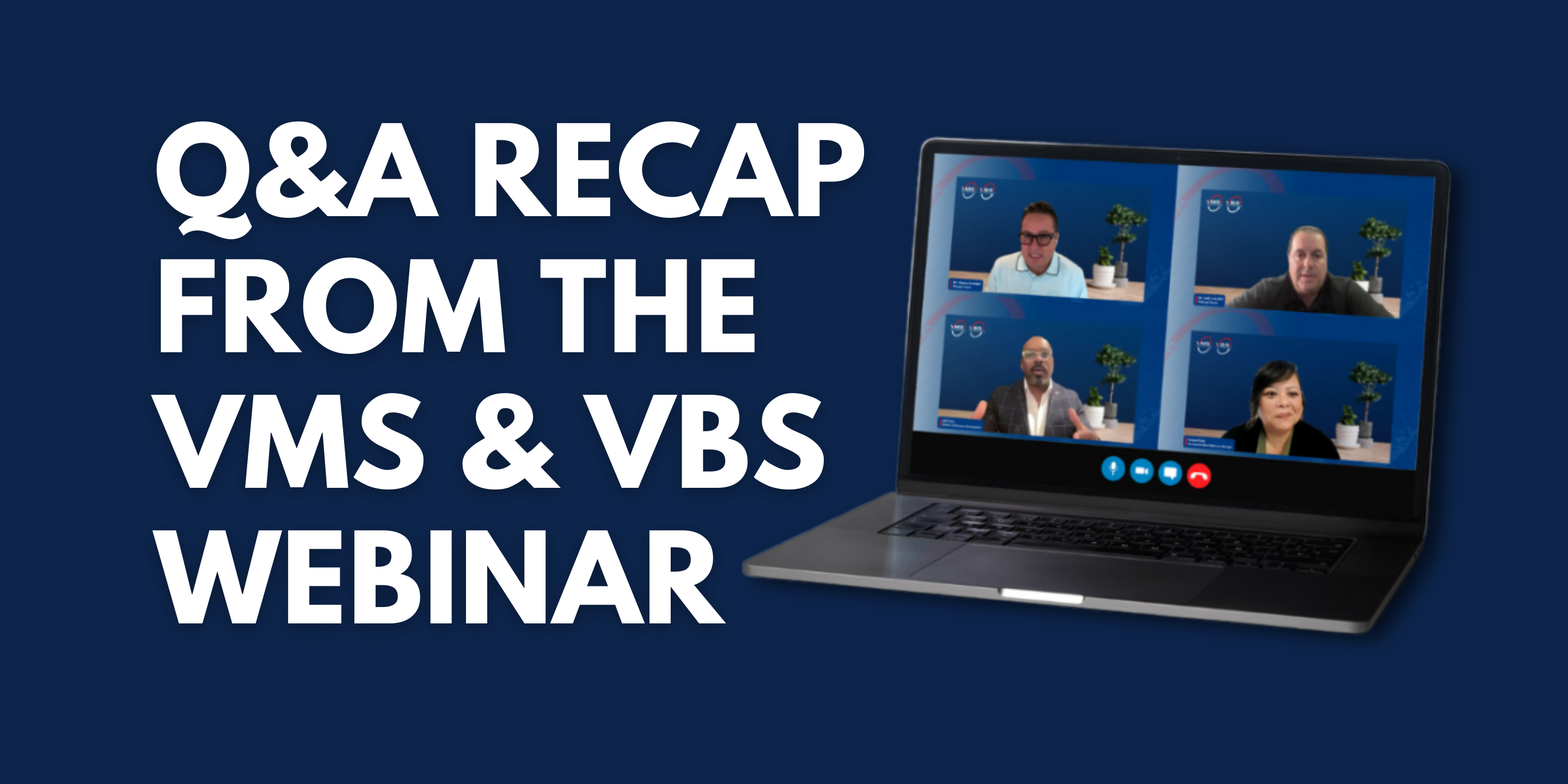 Q&A Recap from the VMS & VBS Webinar - A virtual discussion featuring industry experts from Virtual Medical Staffing (VMS) and Virtual Business Staffing (VBS), highlighting key insights and answers to audience questions